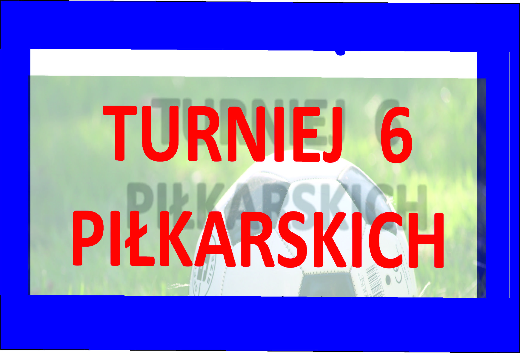 Turniej 6 Piłkarskich