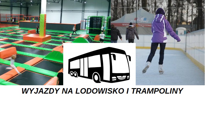 Harmonogram wyjazdów na Trampoliny i Lodowisko podczas Ferii 2019