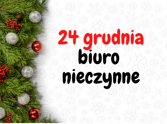 24 grudnia biuro nieczynne !